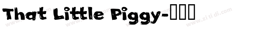 That Little Piggy字体转换